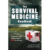 The Survival Medicine Handbook: A guide for when help is NOT on the way